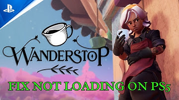 How To Fix Wanderstop Not Loading/Stuck on Loading Screen on PS5 | #wanderstop