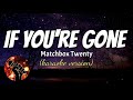 IF YOU'RE GONE - MATCHBOX TWENTY (karaoke version)