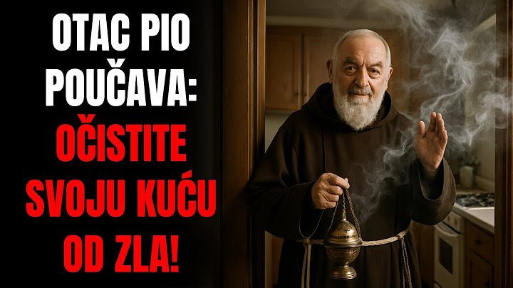 OTAC PIO OTKRIVA: JEDNOSTAVAN RITUAL ZA ČIŠĆENJE KUĆE OD NEGATIVNE ENERGIJE