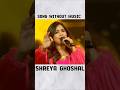 Tujme Rab Dikhta Hai || Without Music Song ||  #shreyaghoshal