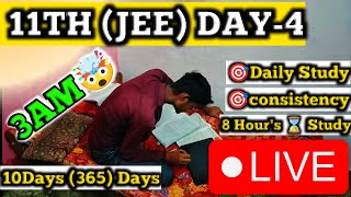 11TH+JEE DAY-4 LIVE STUDY📚 IIT DREAM HARD WORK CHALLENGE💪