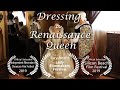 Dressing a Rennaissance Queen