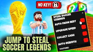 🏆 Jump To Steal Soccer Legends Script 2026 | Find Best Lucky Block (No Key)