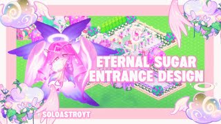 ETERNAL SUGAR ENTRANCE DESIGN ETERNAL SUGAR ENTRANCE DESIGN
