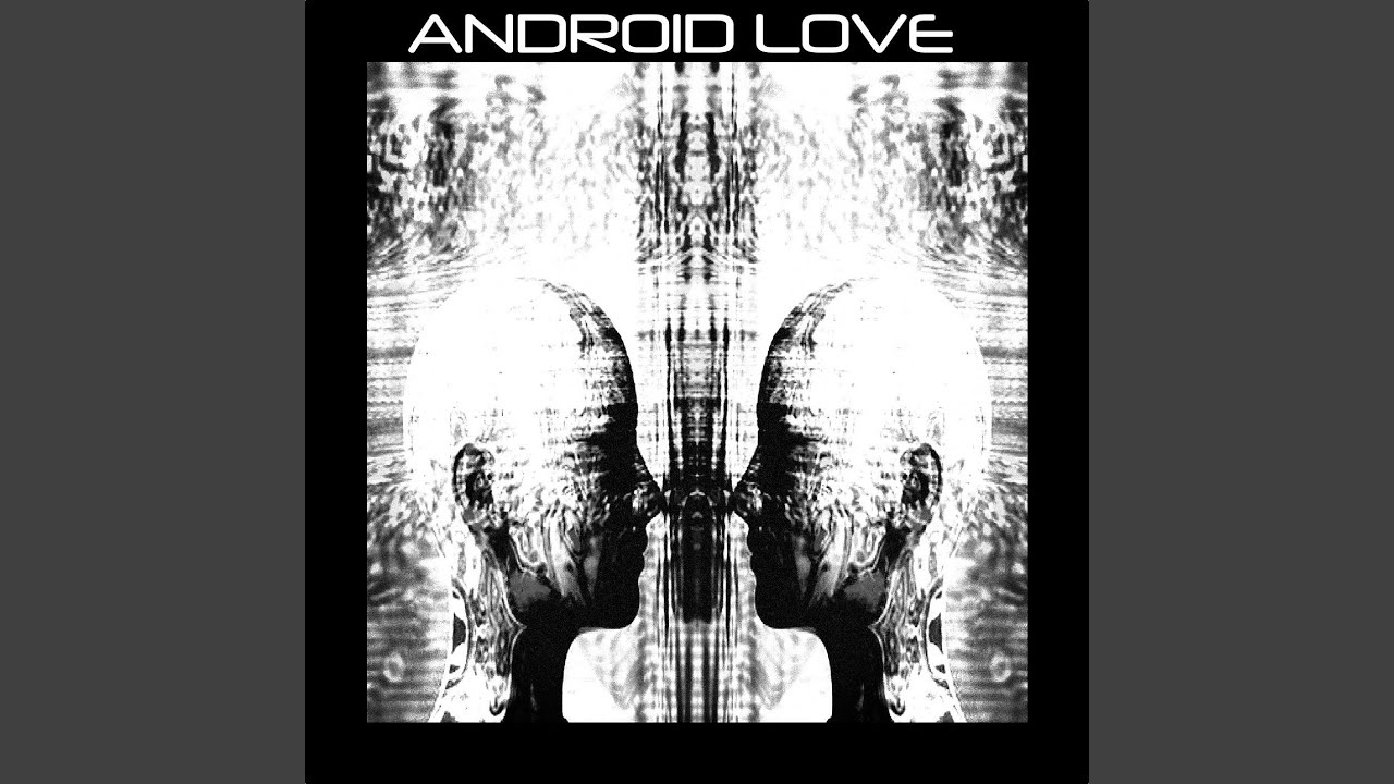 Watch Android Love on YouTube Watch Android Love on YouTube