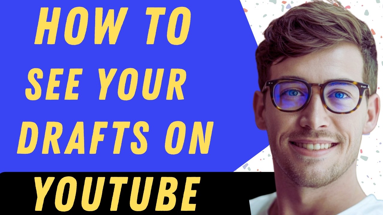How To See Your Drafts On YouTube In 2026 - Full Guide - YouTube