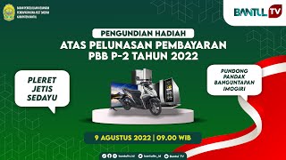 Monitoring dan Evaluasi Serta Pengundian Hadiah atas Pelunasan Pembayaran PBB P2 Tahun 2022 Tahap 2 Monitoring dan Evaluasi Serta Pengundian Hadiah atas Pelunasan Pembayaran PBB P2 Tahun 2022 Tahap 2