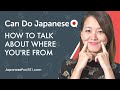 How to Talk About Where You’re From in Japanese - Can Do #2