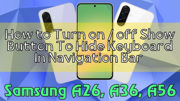 How to Turn on / off Show Button To Hide Keyboard In Navigation Bar Samsung Galaxy A26,A36,A56