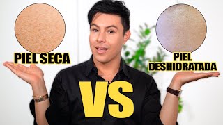 Piel Seca Vs Piel Deshidratada.  Cual tienes you?