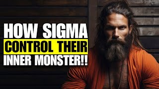 How Sigma Men Do It: The Secret To Taming The Beast Within