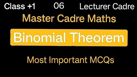 Most Important MCQs of Binomial Theorem  | Master Cadre Maths | Lecturer Cadre Maths