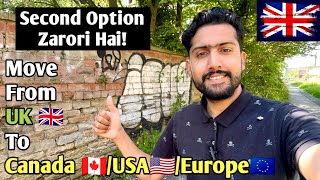 How to Move from UK  to Canada  and USA  ? Second Option is Important Now #uk #uktocanada #usa