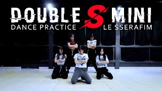 DOUBLE S MINI | V.1 DANCE PRACTICE - Fearless, Unforgiven, Antifragile