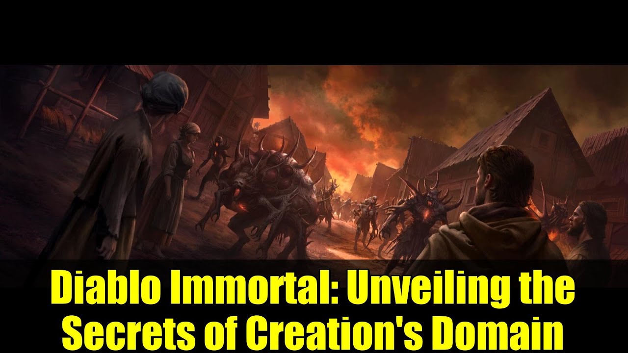 Diablo Immortal: Unveiling the Secrets of Creation's Domain