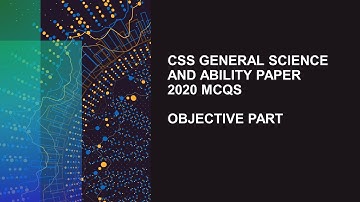CSS General Science and Ability Paper 2020 Solved MCQs || Objective Part
