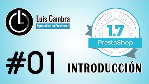 Curso PrestaShop 1.7 #01 -  Introduccion