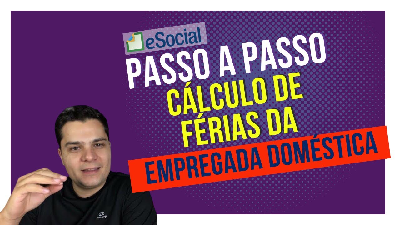 Exemplo De Calculos De Férias Da Empregada Doméstica No Esocial