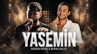 Serdar Ortaç & Burak Bulut - Yasemi̇n (Arabesk Parça 2026)