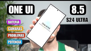 ASI CAMBIA el S24 Ultra con ONE UI 8.5 ¡BATERIA, CAMARAS, ALENTAMIENTO!