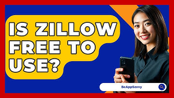 Is Zillow Free To Use? - Be App Savvy
