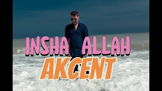 Insha Allah-Akcent Original music lyrics Videos