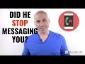 Did He Stop Messaging You? (What To Do)