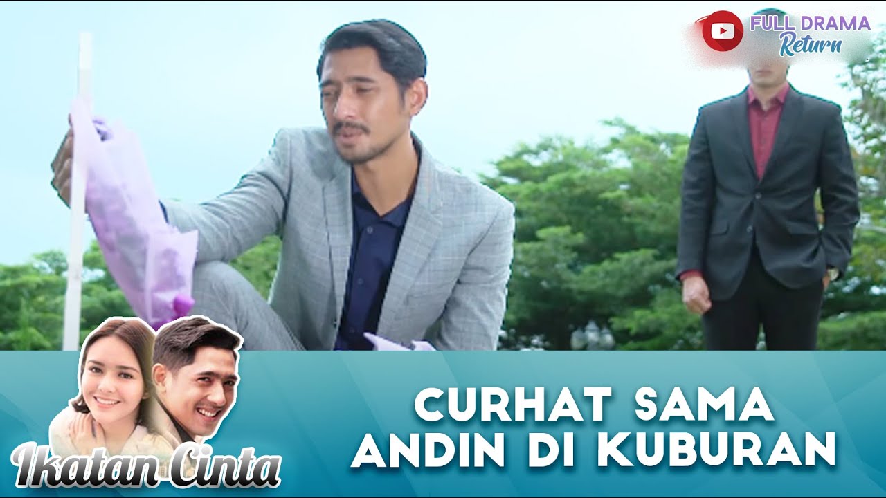 CURHAT SAMA ANDIN DI KUBURAN, MAS AL BACAIN SURAT SAYANG DARI REYNA - IKATAN CINTA