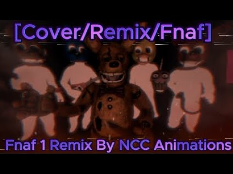 [Cover/Remix/Fnaf] Fnaf 1 Remix By NCC Animations