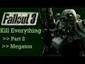 Fallout 3 kill everything  part 2  megaton