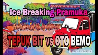 Ice Breaking Pramuka - TEPUK BIT vs OTO BEMO