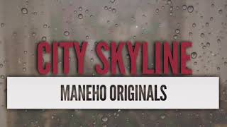 City Skyline Maneho Music Maneho Originals