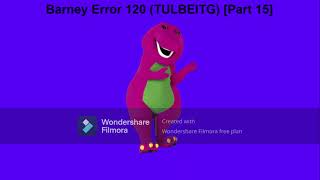 Thumbnails for Barney Error 120 (TULBEITG) [Part 2]