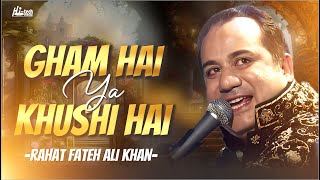 Gham Hai Ya Khushi Hai | Rahat Fateh Ali Khan | Popular Song | Official | Hi-Tech Music Thumb