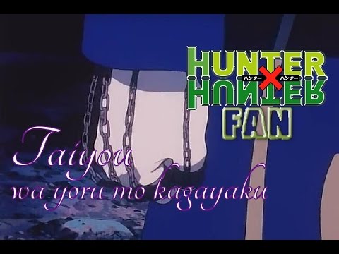 Hunter X Hunter OP: The Sun Also Shines at Night (Taiyou Wa Yoru Mo Kagayaku) [Full Song]