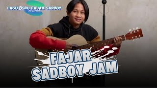 Download Lagu Lagu Baru Fajar SadBoy |Fajar SadBoy Jam | Keren lagunya MP3