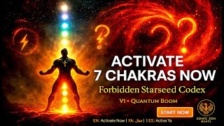 Activate 7 Chakras Now Forbidden Starseed Codex - Sonic Zen Beats