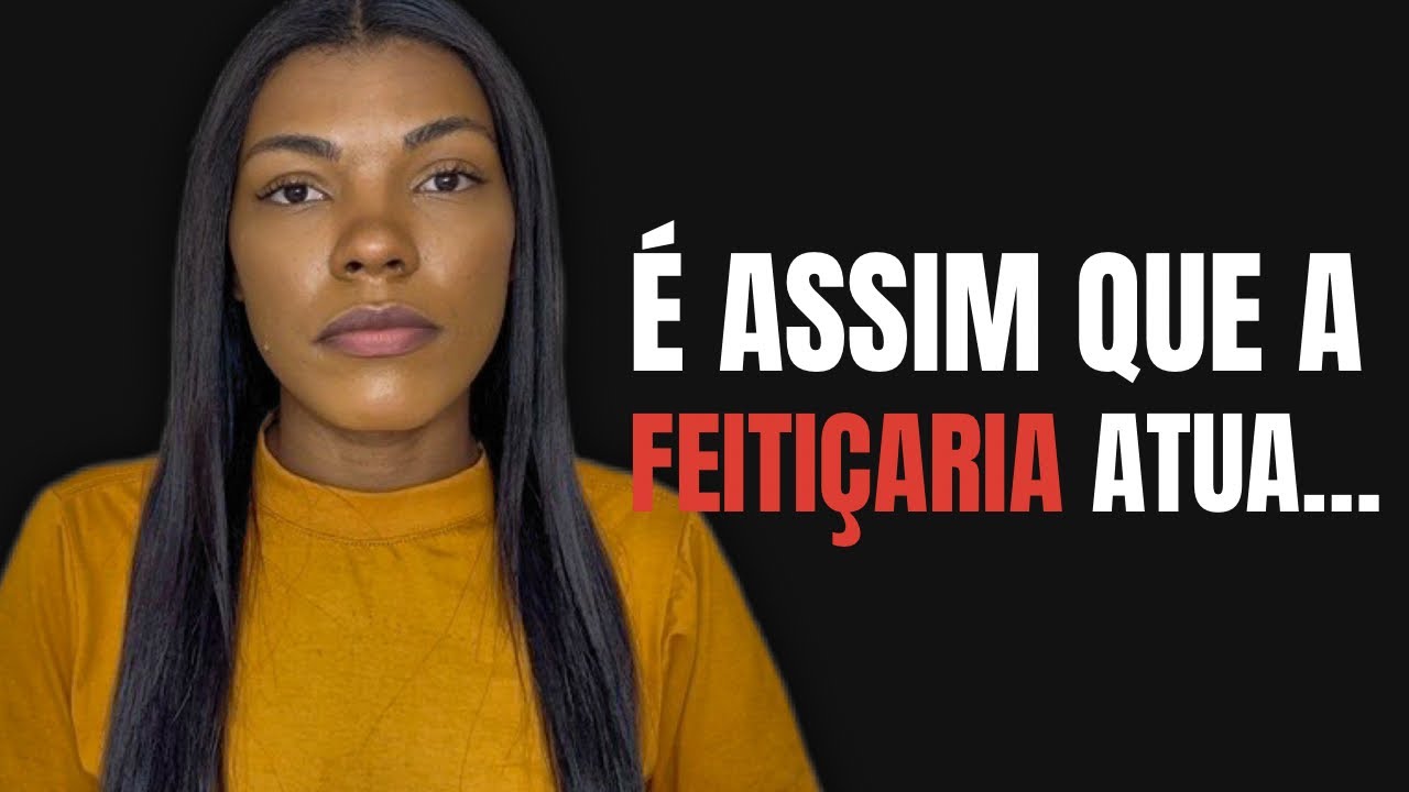 É assim que a Feitiçaria trabalha para atingir a sua vida! 