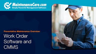 Preventative Maintenance Overview | Work Order Software and CMMS - Maintenance Care