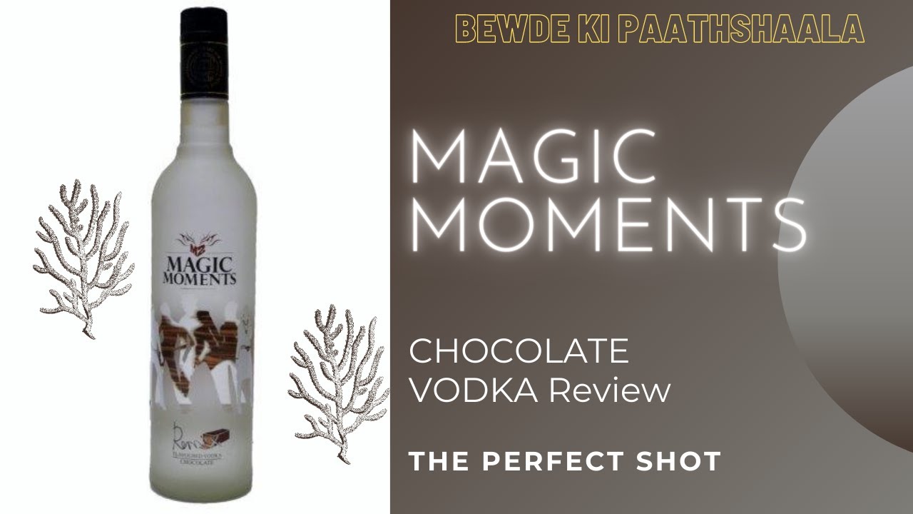 VODKA REVIEW MAGIC MOMENTS CHOCOLATE FLAVOUR BEWDE KI PAATHSHAALA