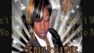Erika Kayne "I Dont Wanna Play No More" with lyrics