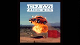 The Subways - All Or Nothing (Official Upload)
