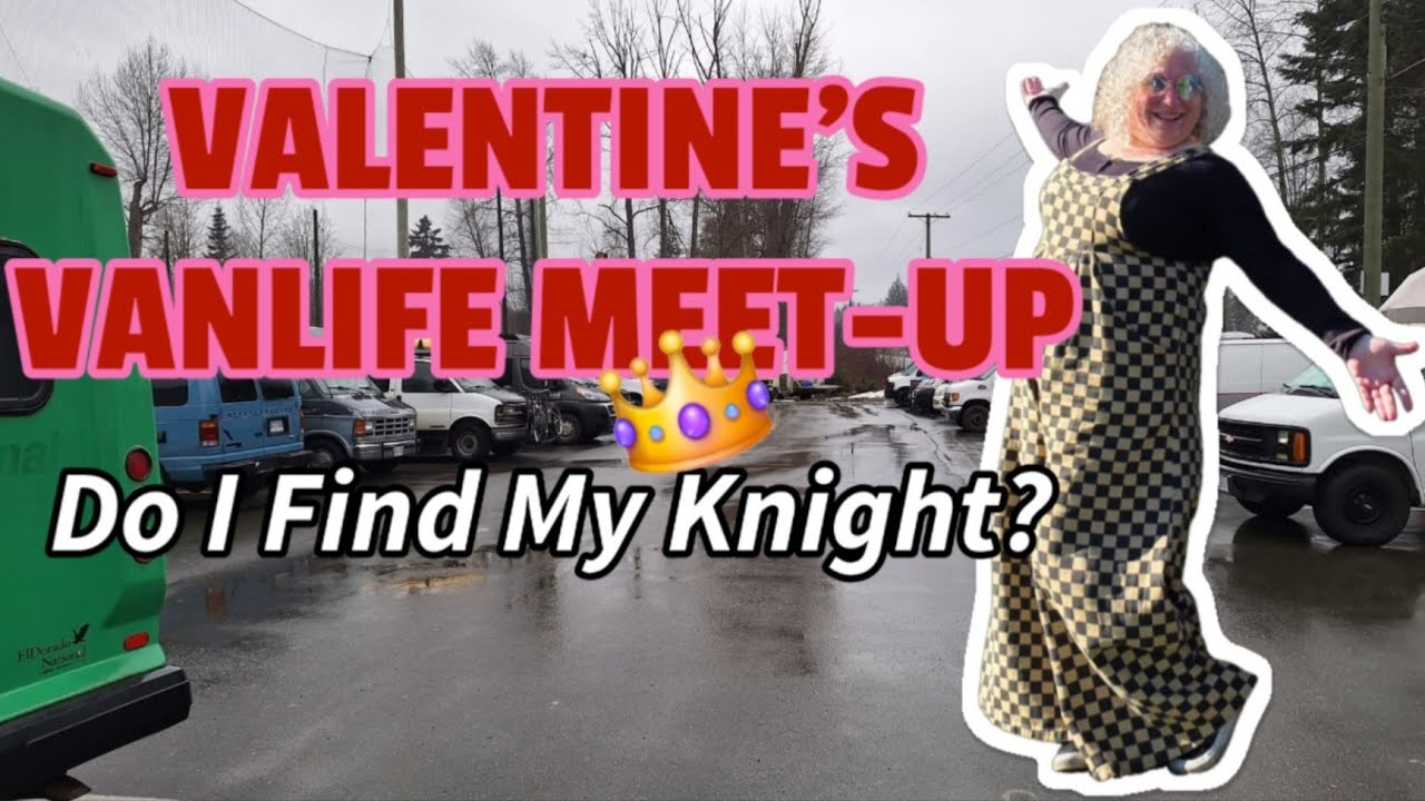 "DO I FIND MY KNIGHT IN A SHINY VAN" Vancouver Island Vanlife Meet-up in Union Bay