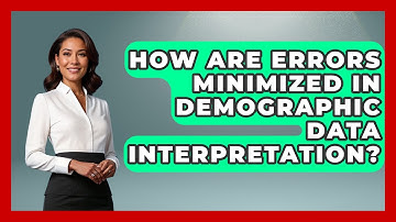 How Are Errors Minimized in Demographic Data Interpretation? | Demographic Data Answers News