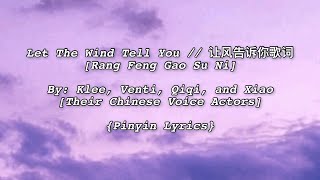 Let The Wind Tell You | 让风告诉你歌词 [Rang Feng Gao Su Ni] // Pinyin Lyrics ~ Genshin Impact