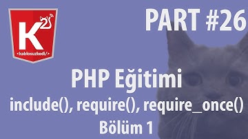 PHP Eğitim Part 26 include require require once Bölüm 1