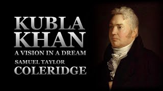 Kubla Khan by Samuel Taylor Coleridge | Poetic Romanticism