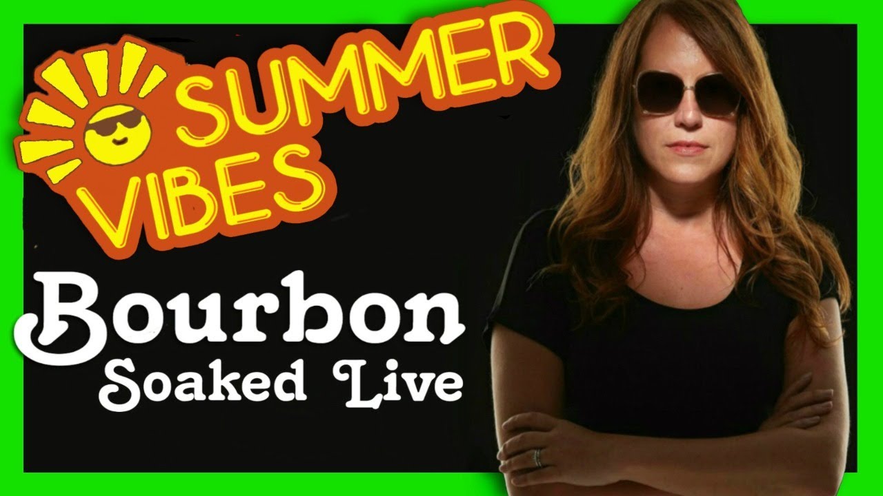 Bourbon Soaked Live - Summer Vibes 
