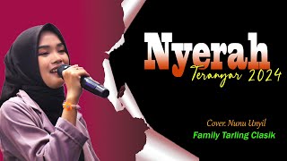 NYERAH ( DIAN ANIC ) LAGU TARLING TERANYAR 2024 cover Team FTC vocal NUNU UNYIL