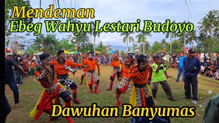 Mendeman Ebeg Wahyu Lestari Budoyo Dawuhan Banyumas